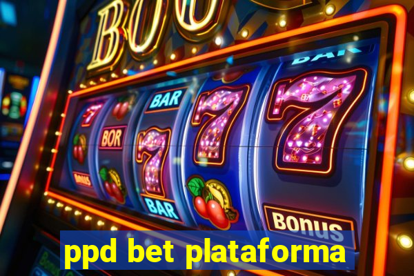 ppd bet plataforma